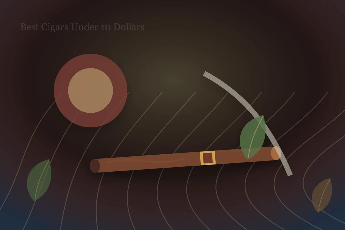 Best Cigars Under 10 Dollars